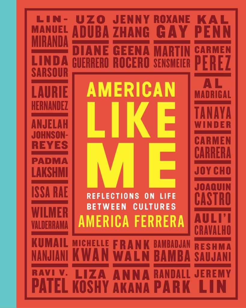 American Like Me: Reflections On Life Between Cultures by America Ferrera takes a deep dive into the stories of thirty-one of the actress's friends, peers, and heroes, as they share about life between cultures.