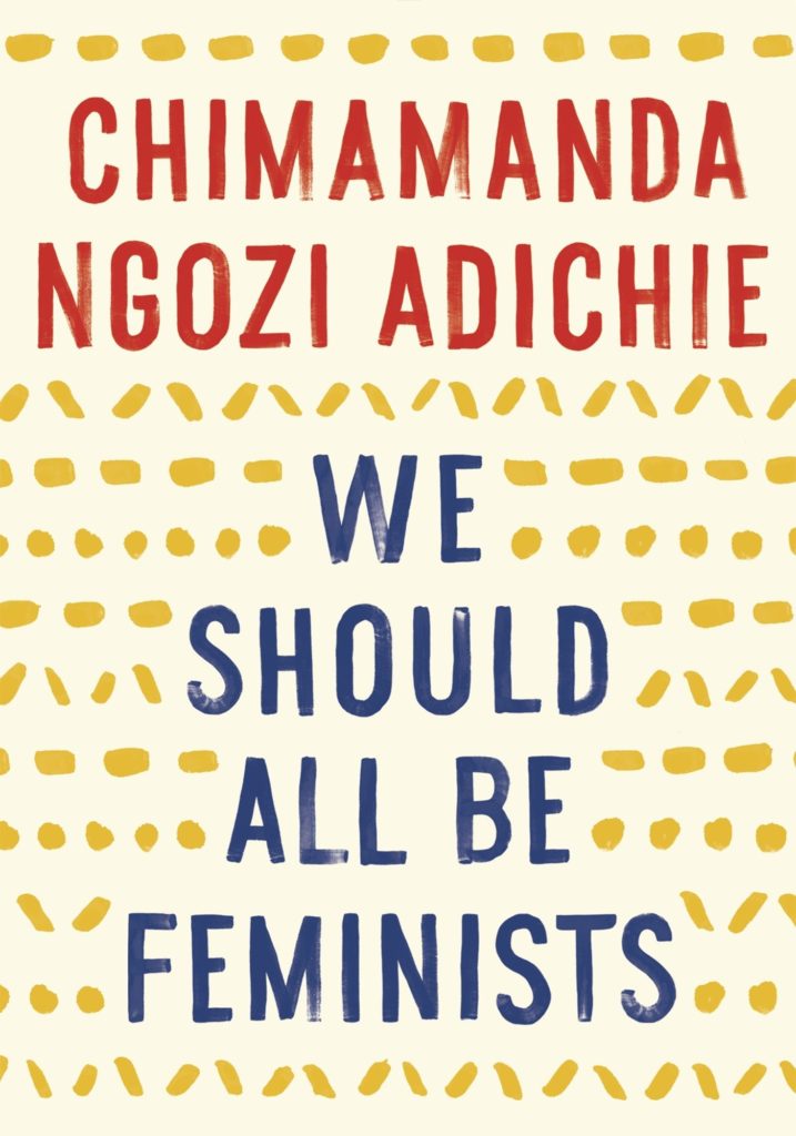 Chimamanda Ngozi Adichie's We Should All Be Feminists book on feminism