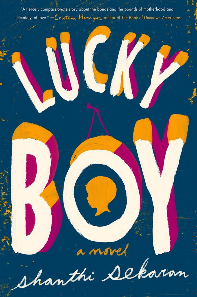 Shanthi Sekaran's Lucky Boy novel on family separations